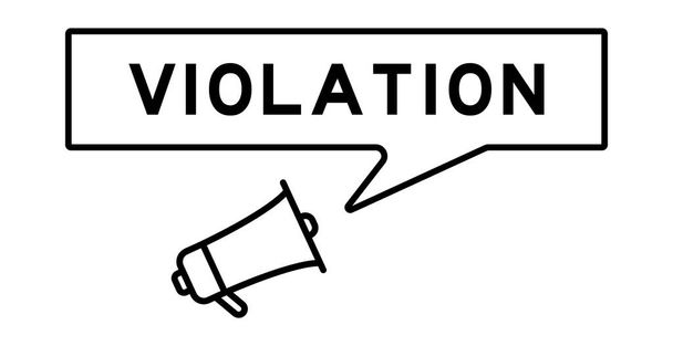 Megaphone icon with speech bubble in word violation on white background - Vector, Image
