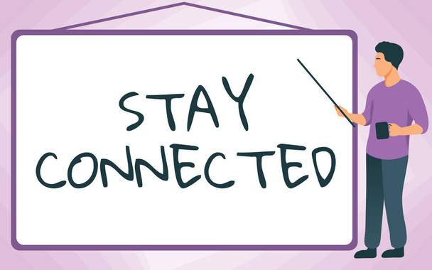 Znak tekstowy pokazujący Stay Connected. Biznes showcase Aby zachować komunikację na siebie, aby utrzymać w kontakcie szkolnego instruktora rysunku wskazując kij Whiteboard podczas trzymania Cup. - Zdjęcie, obraz