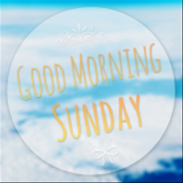 Good Morning Sunday on blur background - Photo, Image