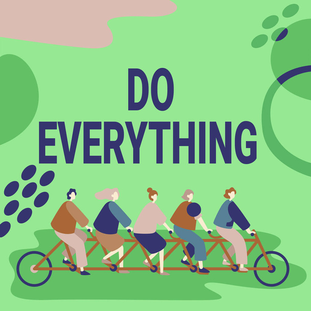 Inspiration showing sign Do Everything. Concept meaning Jack of All Trades Self Esteem Ego Pride No Limits Colleagues Riding Bicycle Representing Teamwork Successful Problem Solving. - 写真・画像