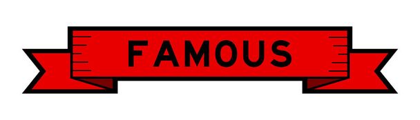 Banner de etiqueta de cinta con palabra famosa en color rojo sobre fondo blanco - Vector, imagen