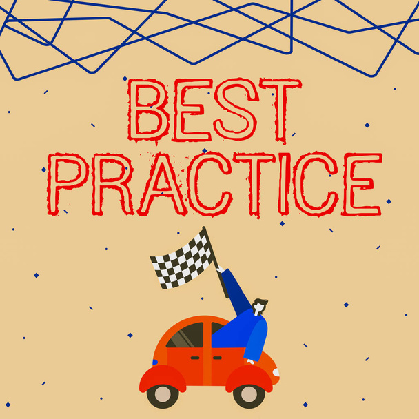 Sign displaying Best Practice. Business overview Method Systematic Touchstone Guidelines Framework Ethic Businessman Waving Banner From Vehicle Racing Towards Successful Future. - Photo, Image