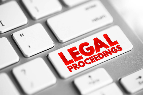 Jogi eljárás - olyan tevékenység, amely a törvényszék hatáskörére kíván hivatkozni egy törvény érvényesítése érdekében, szövegkoncepció gomb a billentyűzeten - Fotó, kép