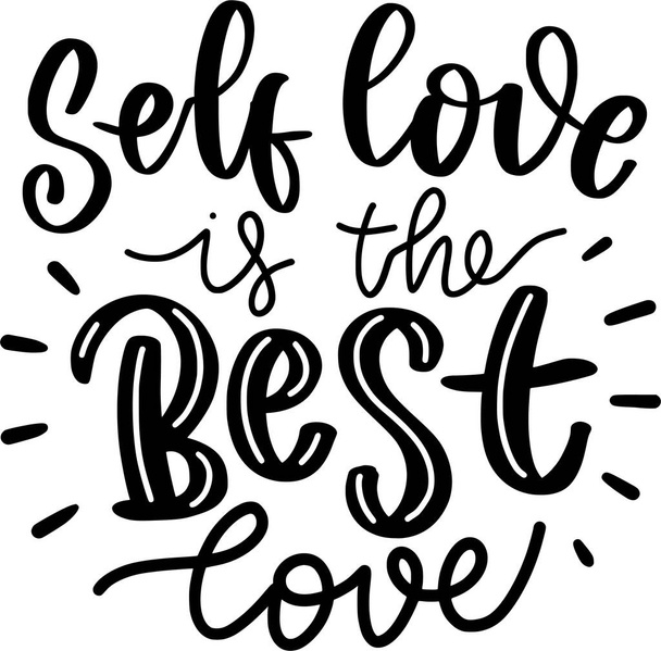 Self Is The Best Love Quotes. Self Love Lettering Quotes For Printable Poster, Tote Bag, Mugs, T-Shirt Design. - Вектор,изображение