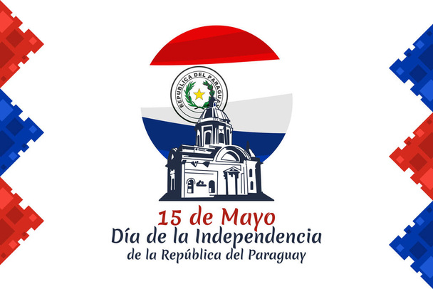 Translation: May 15, Independence Day of Republic of Paraguay. Independence day of Paraguay vector illustration. Suitable for greeting card, poster and banner  - Vector, Image