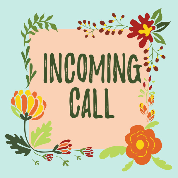 Text caption presenting Incoming Call. Conceptual photo Inbound Received Caller ID Telephone Voicemail Vidcall Frame Decorated With Colorful Flowers And Foliage Arranged Harmoniously. - Fotó, kép