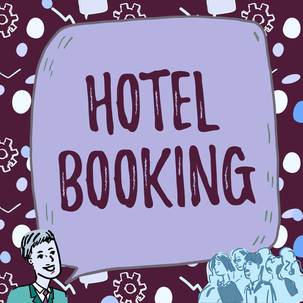 Writing displaying text Hotel Booking. Business showcase Online Reservations Presidential Suite De Luxe Hospitality Businessman With Large Speech Bubble Talking To Crowd Presenting New Ideas - Foto, Imagen