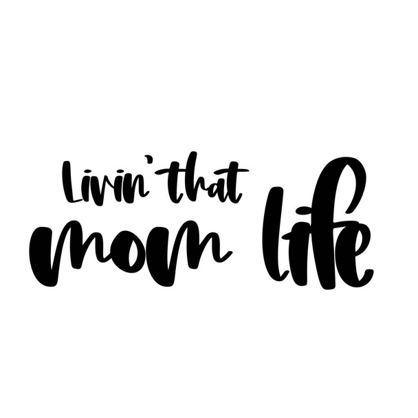 About mom life motivational quote in vector - Вектор,изображение