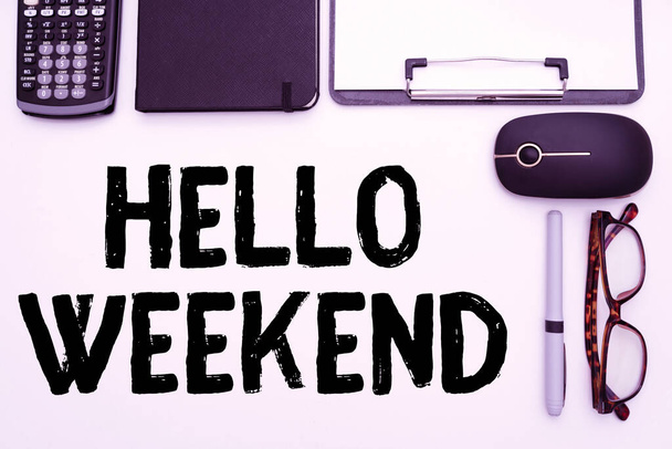Conceptual caption Hello Weekend. Business overview Getaway Adventure Friday Positivity Relaxation Invitation Flashy School Office Supplies, Teaching Learning Collections, Writing Tools, - Foto, Bild