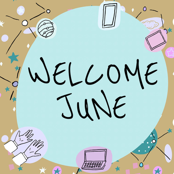 Handwriting text Welcome June. Business concept Calendar Sixth Month Second Quarter Thirty days Greetings Blank frame decorated with modern science symbols displaying technology. - Photo, Image