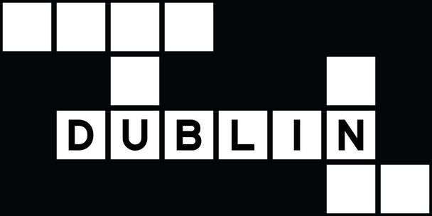 Alphabet letter in word dublin on crossword puzzle background - Vector, imagen