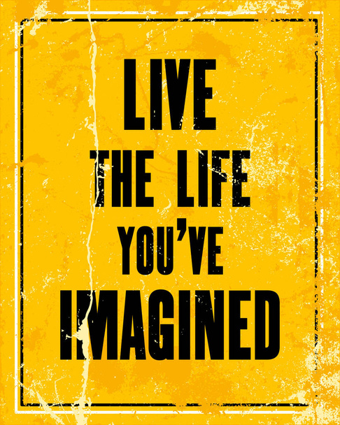 Inspiring motivation quote with text Live The Life You ve Imagined. Vector typography poster design concept - Vektor, obrázek
