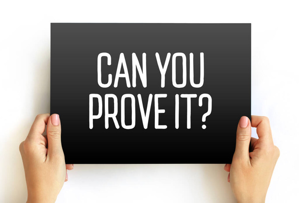 Can You Prove It Question text on card, concept background - Фото, изображение