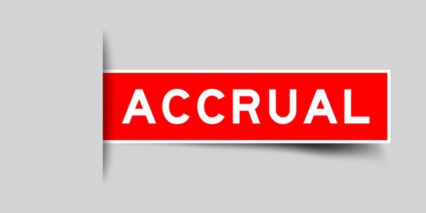 Εισαγωγή αυτοκόλλητου ετικέτας κόκκινου χρώματος με τη λέξη accural σε γκρι φόντο - Διάνυσμα, εικόνα