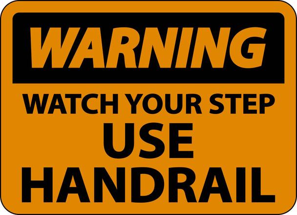 Warning Watch Your Step Use Handrail Sign On White Background - Vector, imagen