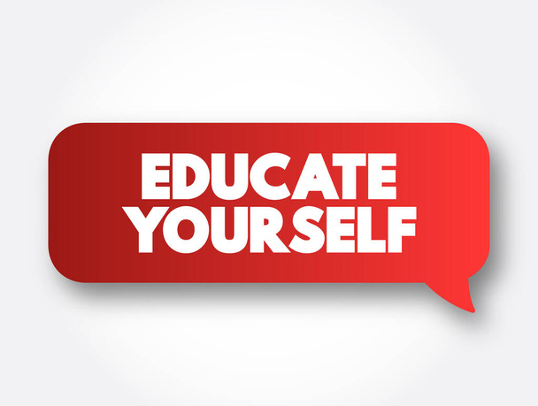 Educate Yourself text message bubble, concept background - Vector, Image