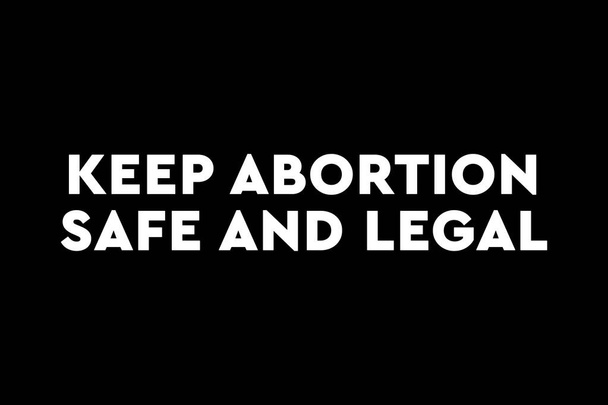 Mantenga el aborto seguro y legal. Cartel, pancarta o fondo favorable al aborto - Foto, Imagen