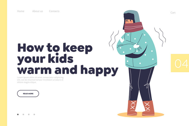 Pidä lapset lämpimänä ja onnellisena käsite aloitussivu jäädyttämällä lapsi lämpimissä vaatteissa, huivissa ja hatussa. - Vektori, kuva