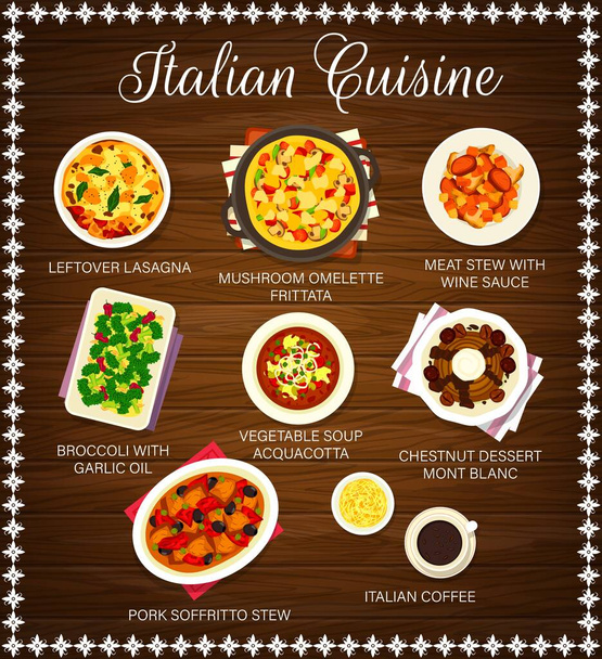 Italian cuisine menu. Leftover lasagna, mushroom omelette Frittata and stew with wine sauce, broccoli with garlic oil, soup Acquacotta and chestnut dessert Mont Blanc, Italian coffee, Soffritto stew - Vector, Imagen