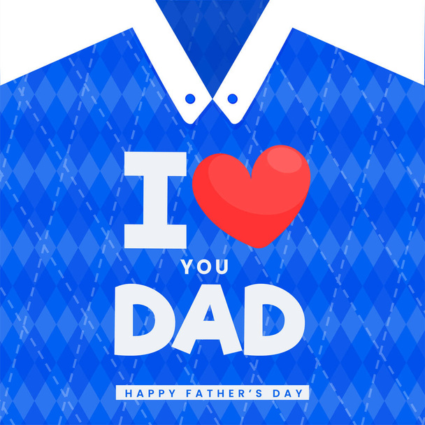 I Love You Dad Font With Red Heart On Blue And White Shirt Background. - Vector, Imagen