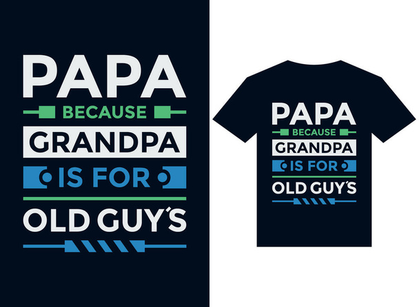  Tato, ponieważ dziadek jest dla starego faceta projektowanie t-shirt typografia wektor ilustracja pliki do drukowania gotowy - Wektor, obraz