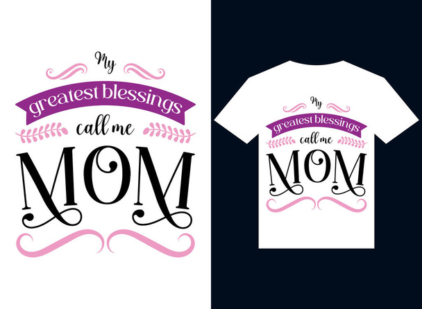 le mie più grandi benedizioni mi chiamano mamma t-shirt disegno tipografia vettoriale illustrazione per la stampa - Vettoriali, immagini