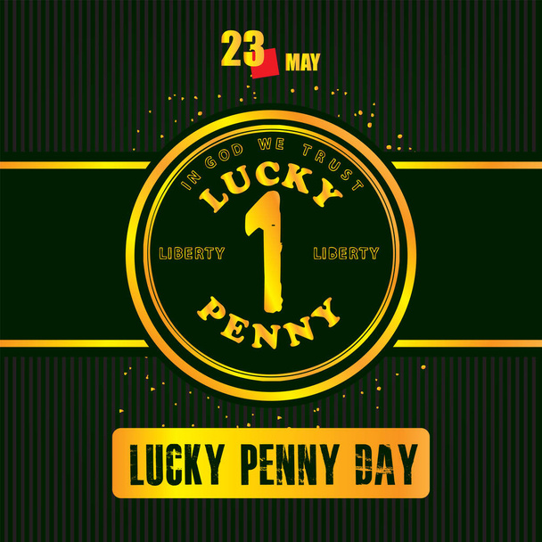 The calendar event is celebrated in May - Lucky Penny Day - Vector, Image