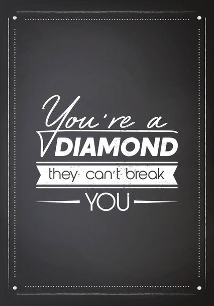 You are a Diamond They Can not Treak You. Vector Typographic Quote Poster on Black Board. Gemstone, Diamond, Sparkle, Jewerly Concept. Motivational Inspirational Poster, Typography, Lettering. - Vector, Image