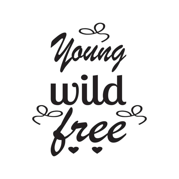 young wild free letter quot - Вектор,изображение