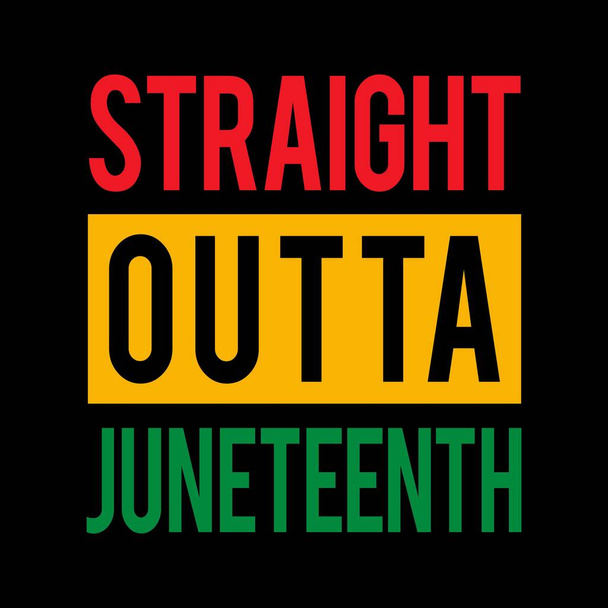 Straight outta juneteenth, Juneteenth African American Independence Day Buono per T-shirt, banner, biglietti di auguri, ecc. - Vettoriali, immagini