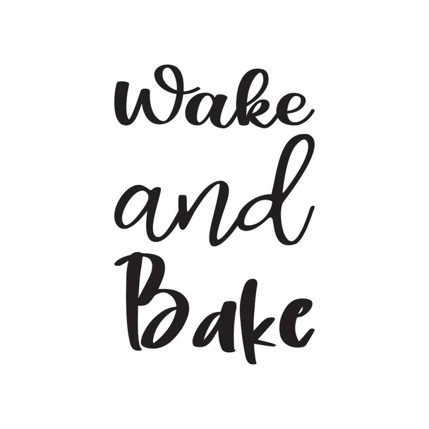 wake and bake quote letter - Διάνυσμα, εικόνα