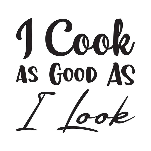 je cuisine aussi bon que je regarde lettre citation - Vecteur, image