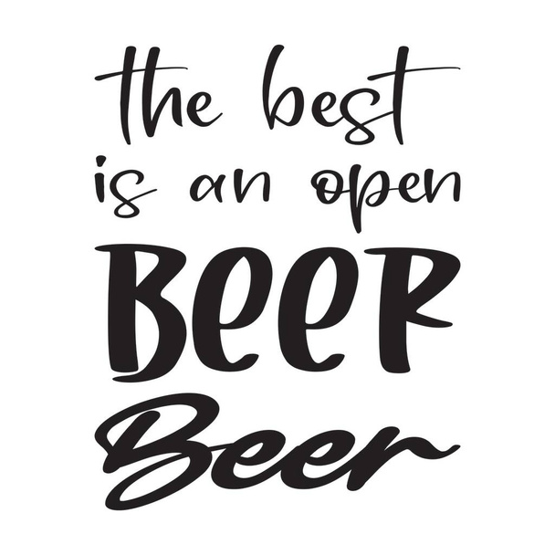 o melhor é uma carta de citação de cerveja aberta - Vetor, Imagem