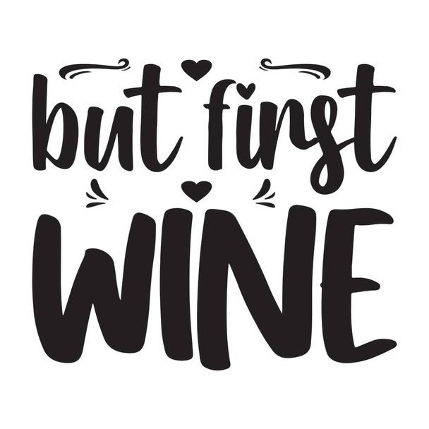 but first wine black letter quote - Vector, Imagen