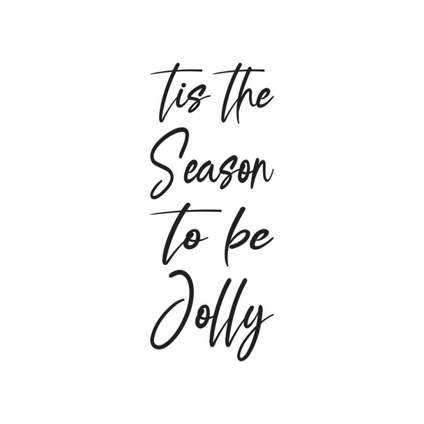 tis the season to be jolly letter quote - Вектор,изображение