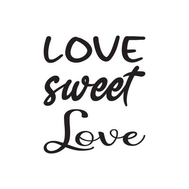láska sladká láska černá písmeno citát - Vektor, obrázek