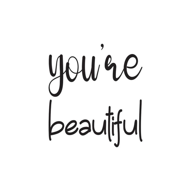 you're beautiful black letter quote - Vector, afbeelding