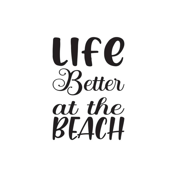 life better at the beach black letter quote - Vektör, Görsel