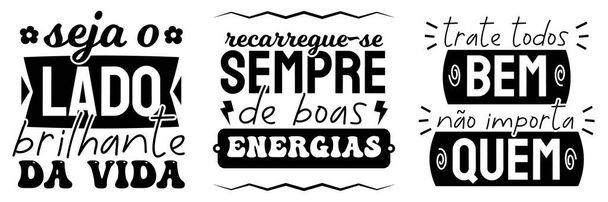 Trois affiches vectorielles vintage en portugais brésilien. Traduction - Soyez le bon côté de la vie - Toujours recharger votre vie avec une bonne énergie - Traiter tout le monde bien peu importe qui. - Vecteur, image