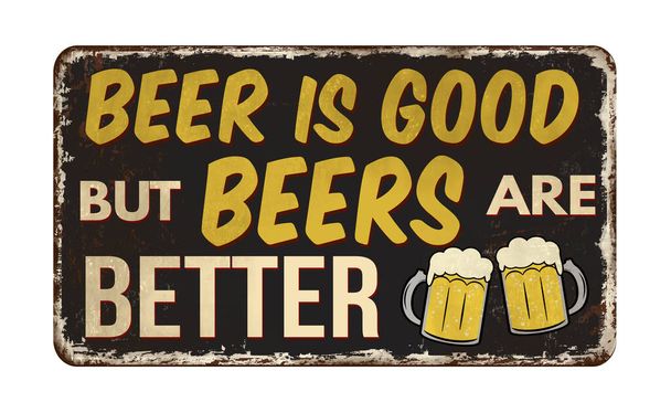 A cerveja é boa, mas as cervejas são melhores sinal de metal enferrujado vintage em um fundo branco, ilustração vetorial - Vetor, Imagem