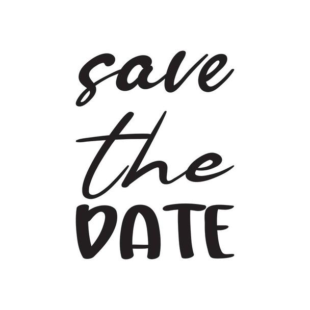 save the date black letter quote - Vector, Image