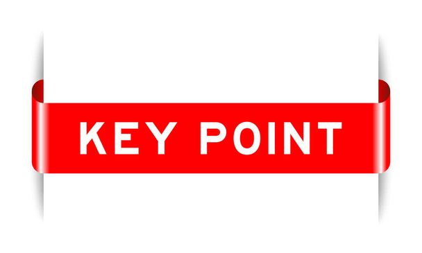 Rote Farbe eingefügtes Etikettenbanner mit Word Key Point auf weißem Hintergrund - Vektor, Bild
