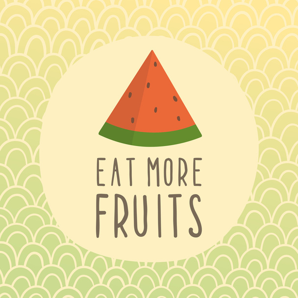 Eat more fruits card with piece of watermelon - Вектор,изображение