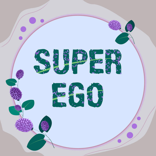 Sign displaying Super Ego, Internet Concept Az én vagy én minden olyan személy, aki felhatalmazza az egész lelkét keret díszített színes virágok és lombozat rendezett harmonikusan. - Fotó, kép