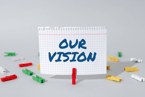 Inspiración mostrando signo Nuestra visión, Plan de enfoque de negocio para los próximos cinco a diez años sobre los objetivos de la empresa que se hará 47479 - Foto, Imagen