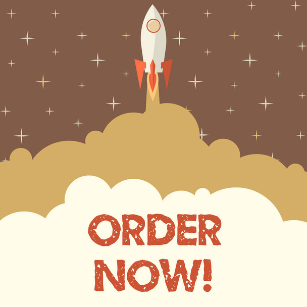 Conceptual display Order Now, Word for service restaurants or stores provide to get what you need home Rocket Ship Launching Fast Straight Up To The Outer Space. - Photo, Image