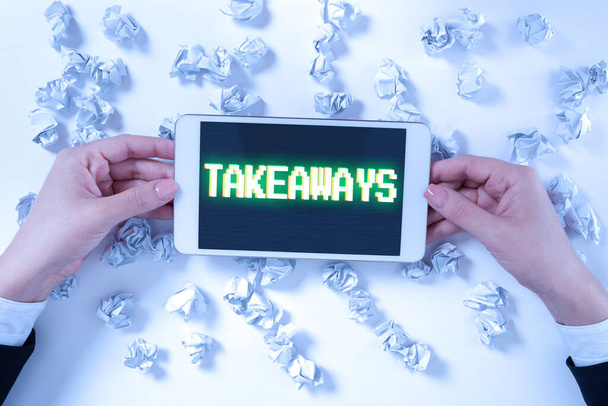 Sign displaying Takeaways, Business showcase Egy cselekedet vagy példa arra, hogy valamit adsz valakitől -47939 - Fotó, kép