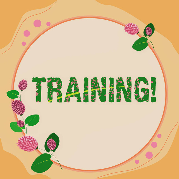 Handwriting text Training, Business idea An activity occurred when starting a new job project or work Frame Decorated With Colorful Flowers And Foliage Arranged Harmoniously. - Photo, Image