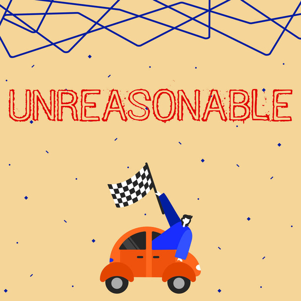 Handwriting text Unreasonable, Business concept Beyond the limits of acceptability or fairness Inappropriate Businessman Waving Banner From Vehicle Racing Towards Successful Future. - Photo, Image