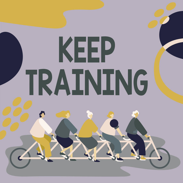 Podpis tekstowy prezentujący Keep Training, Word Written on Grounding Drilling Always Wonder Be Curious Learn Koledzy Jazda na rowerze Reprezentowanie pracy zespołowej Udane rozwiązywanie problemów. - Zdjęcie, obraz